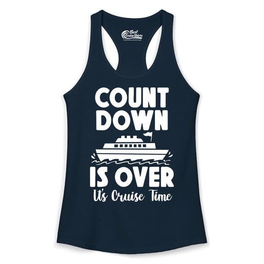 Cruise Countdown Shirt - Fun Nautical Cruise Vacation Apparel Gift (Ladies Tank) in Solid Midnight Navy - Cruise Countdown Is Over Nautical Ship Its Cruise Time Shirt