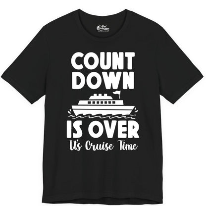 Cruise Countdown Shirt - Fun Nautical Cruise Vacation Apparel Gift (Premium Tee) in Black - Cruise Countdown Is Over Nautical Ship Its Cruise Time Shirt