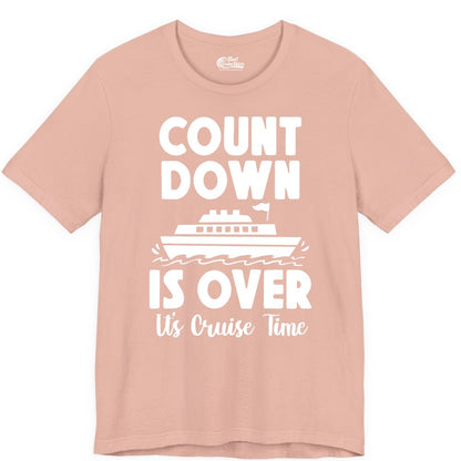 Cruise Countdown Shirt - Fun Nautical Cruise Vacation Apparel Gift (Premium Tee) in Peach - Cruise Countdown Is Over Nautical Ship Its Cruise Time Shirt