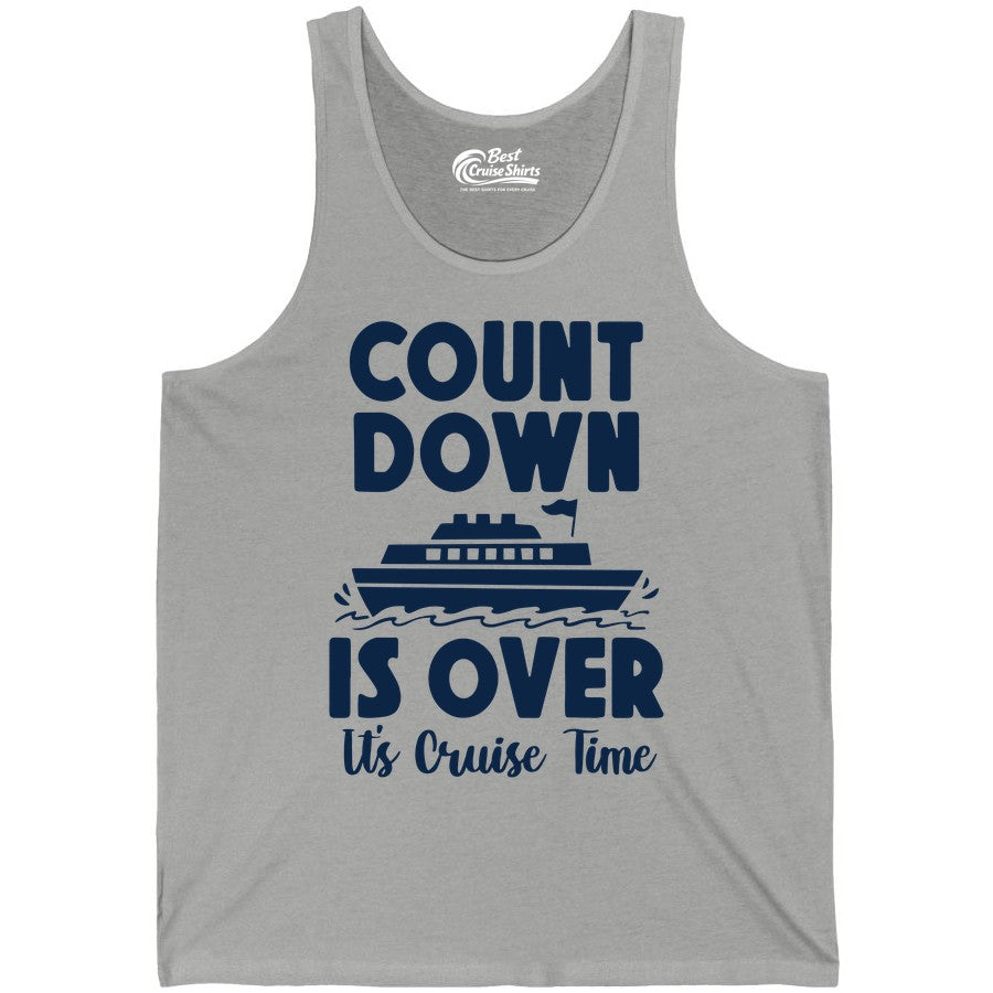 Cruise Countdown Shirt - Fun Nautical Cruise Vacation Apparel Gift (Tank Top) in Athletic Heather - Cruise Countdown Is Over Nautical Ship Its Cruise Time Shirt