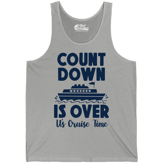 Cruise Countdown Shirt - Fun Nautical Cruise Vacation Apparel Gift (Tank Top) in Athletic Heather - Cruise Countdown Is Over Nautical Ship Its Cruise Time Shirt