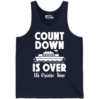 Cruise Countdown Shirt - Fun Nautical Cruise Vacation Apparel Gift (Tank Top) in Navy - Cruise Countdown Is Over Nautical Ship Its Cruise Time Shirt