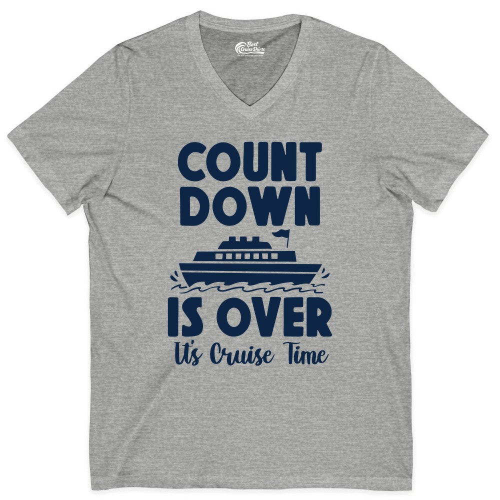 Cruise Countdown Shirt - Fun Nautical Cruise Vacation Apparel Gift (V-Neck) in Athletic Heather - Cruise Countdown Is Over Nautical Ship Its Cruise Time Shirt