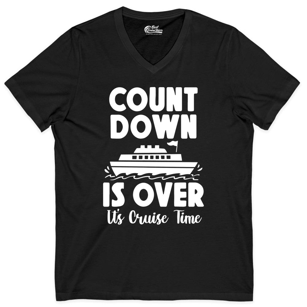 Cruise Countdown Shirt - Fun Nautical Cruise Vacation Apparel Gift (V-Neck) in Black - Cruise Countdown Is Over Nautical Ship Its Cruise Time Shirt
