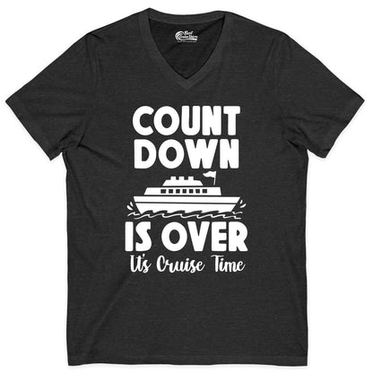 Cruise Countdown Shirt - Fun Nautical Cruise Vacation Apparel Gift (V-Neck) in Dark Grey Heather - Cruise Countdown Is Over Nautical Ship Its Cruise Time Shirt