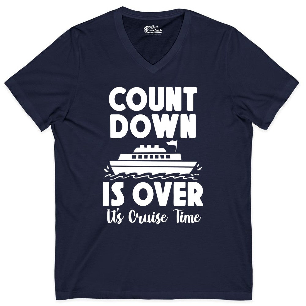 Cruise Countdown Shirt - Fun Nautical Cruise Vacation Apparel Gift (V-Neck) in Navy - Cruise Countdown Is Over Nautical Ship Its Cruise Time Shirt