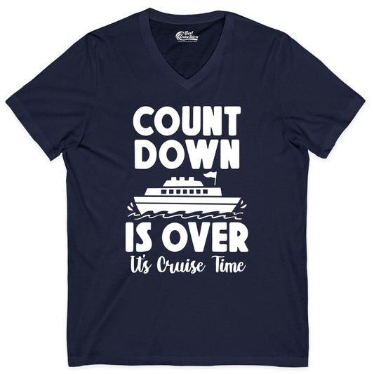 Cruise Countdown Shirt - Fun Nautical Cruise Vacation Apparel Gift (V-Neck) in Navy - Cruise Countdown Is Over Nautical Ship Its Cruise Time Shirt