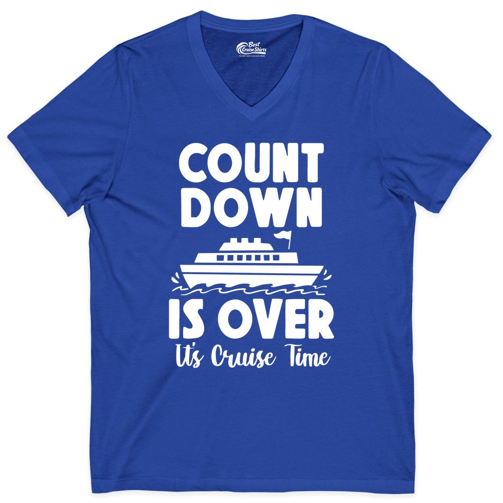 Cruise Countdown Shirt - Fun Nautical Cruise Vacation Apparel Gift (V-Neck) in True Royal - Cruise Countdown Is Over Nautical Ship Its Cruise Time Shirt