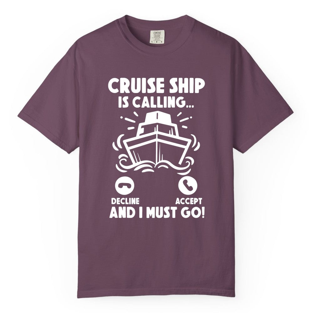Cruise Ship Shirt - Funny Cruise Vacation Shirt for Cruise Lovers (Comfort Color) in Berry - Cruise Ship Is Calling And I Must Go Funny Cruise Vacation Shirt
