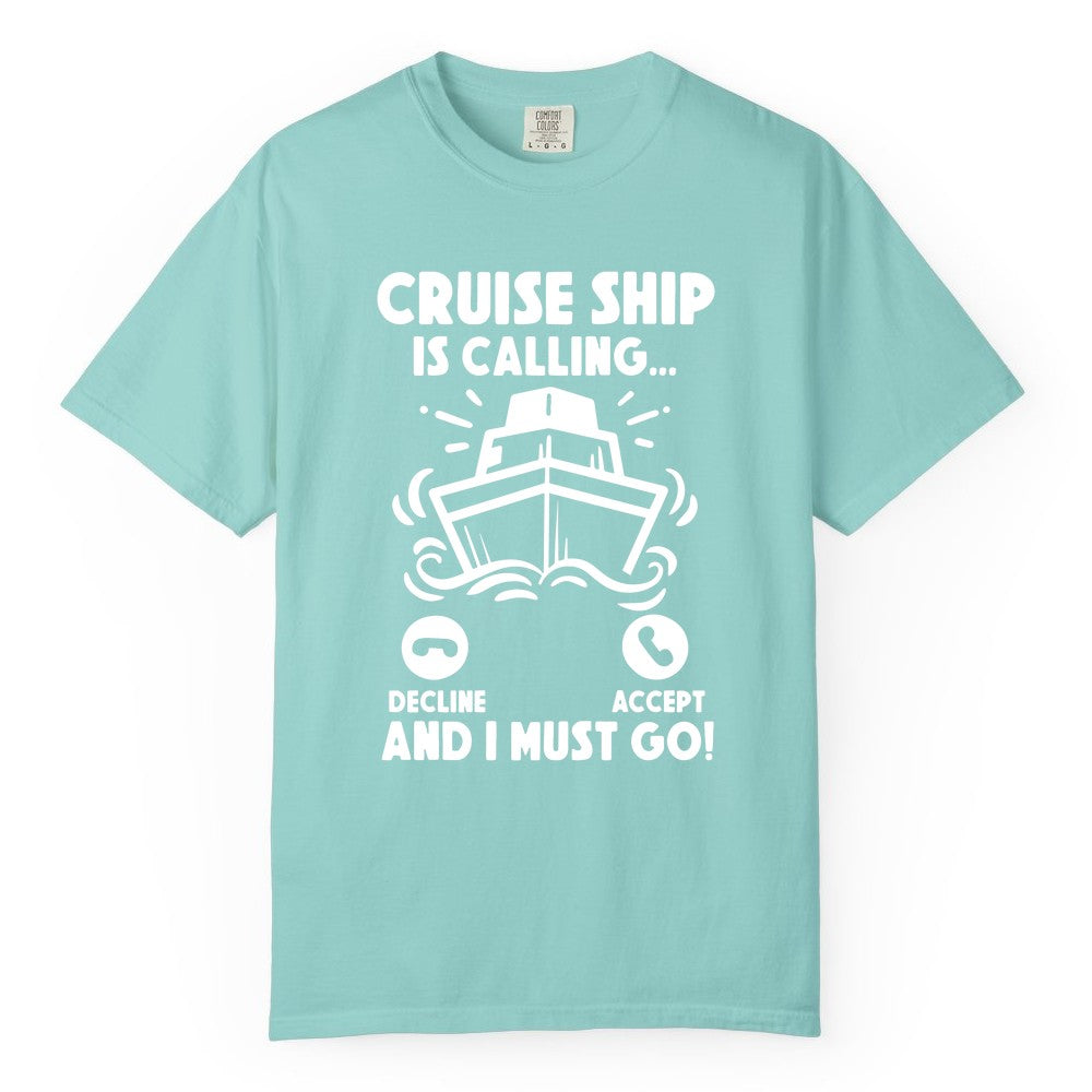 Cruise Ship Shirt - Funny Cruise Vacation Shirt for Cruise Lovers (Comfort Color) in Chalky Mint - Cruise Ship Is Calling And I Must Go Funny Cruise Vacation Shirt