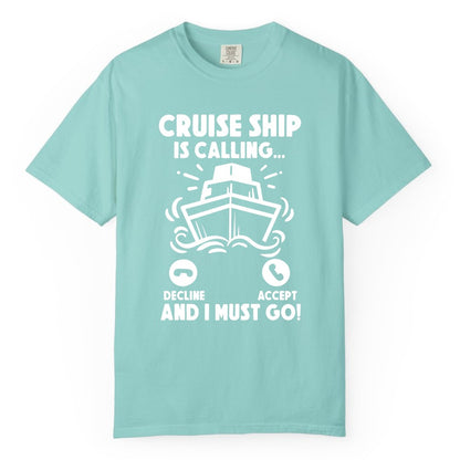 Cruise Ship Shirt - Funny Cruise Vacation Shirt for Cruise Lovers (Comfort Color) in Chalky Mint - Cruise Ship Is Calling And I Must Go Funny Cruise Vacation Shirt