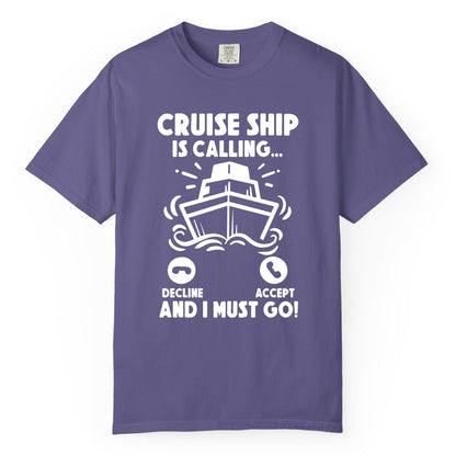 Cruise Ship Shirt - Funny Cruise Vacation Shirt for Cruise Lovers (Comfort Color) in Grape - Cruise Ship Is Calling And I Must Go Funny Cruise Vacation Shirt
