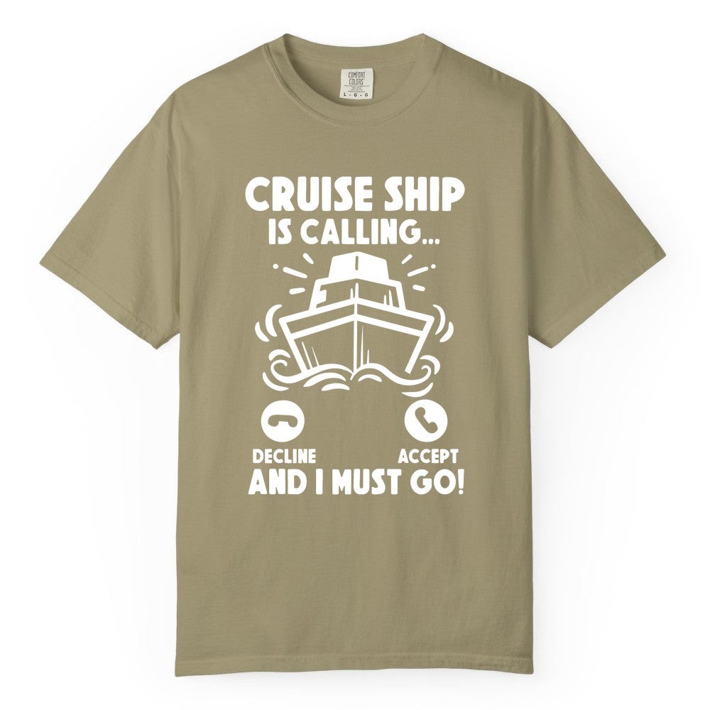 Cruise Ship Shirt - Funny Cruise Vacation Shirt for Cruise Lovers (Comfort Color) in Khaki - Cruise Ship Is Calling And I Must Go Funny Cruise Vacation Shirt