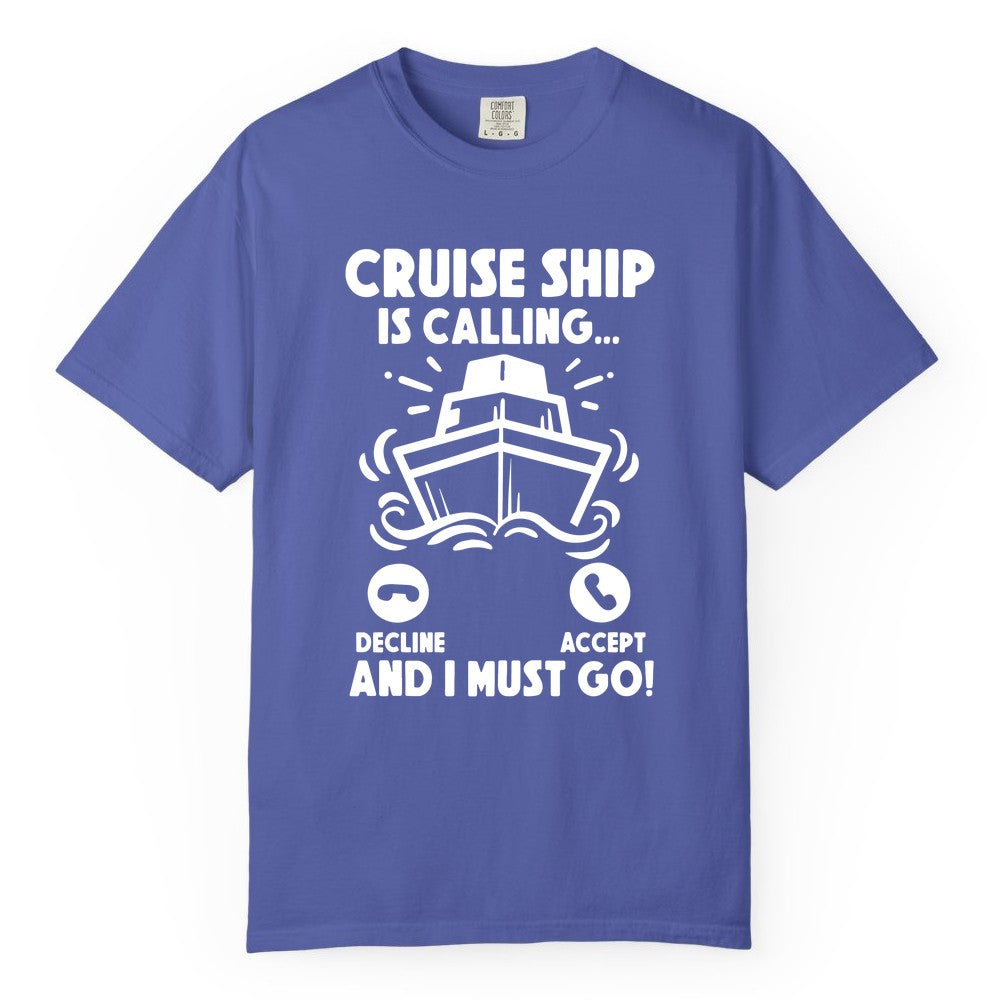 Cruise Ship Shirt - Funny Cruise Vacation Shirt for Cruise Lovers (Comfort Color) in Periwinkle - Cruise Ship Is Calling And I Must Go Funny Cruise Vacation Shirt
