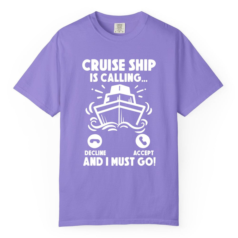 Cruise Ship Shirt - Funny Cruise Vacation Shirt for Cruise Lovers (Comfort Color) in Violet - Cruise Ship Is Calling And I Must Go Funny Cruise Vacation Shirt