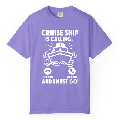 Cruise Ship Shirt - Funny Cruise Vacation Shirt for Cruise Lovers (Comfort Color) in Violet - Cruise Ship Is Calling And I Must Go Funny Cruise Vacation Shirt