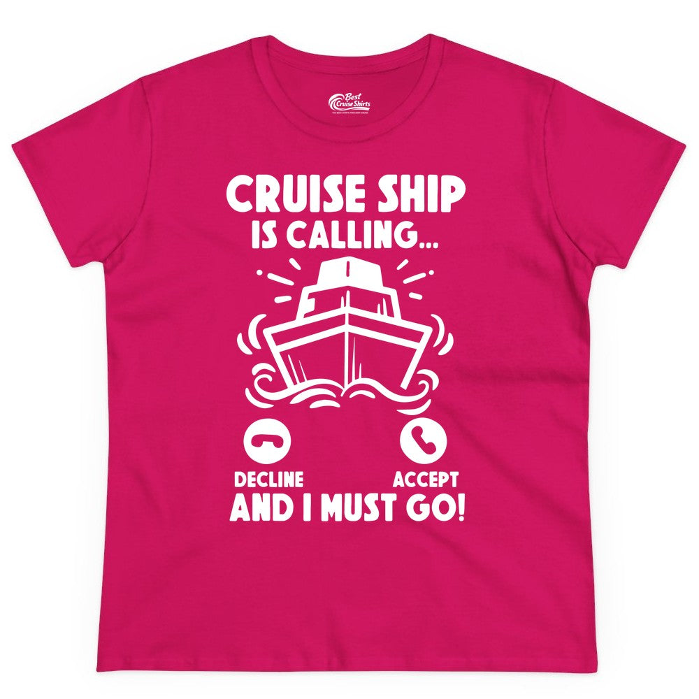 Cruise Ship Shirt - Funny Cruise Vacation Shirt for Cruise Lovers (Ladies Tee) in Heliconia - Cruise Ship Is Calling And I Must Go Funny Cruise Vacation Shirt