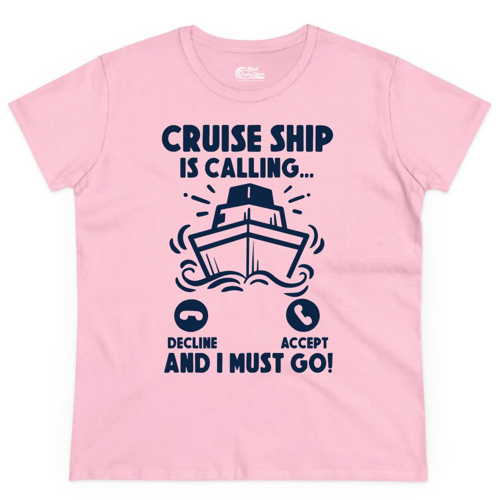 Cruise Ship Shirt - Funny Cruise Vacation Shirt for Cruise Lovers (Ladies Tee) in Light Pink - Cruise Ship Is Calling And I Must Go Funny Cruise Vacation Shirt