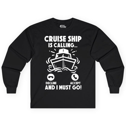 Cruise Ship Shirt - Funny Cruise Vacation Shirt for Cruise Lovers (Long Sleeve) in Black - Cruise Ship Is Calling And I Must Go Funny Cruise Vacation Shirt