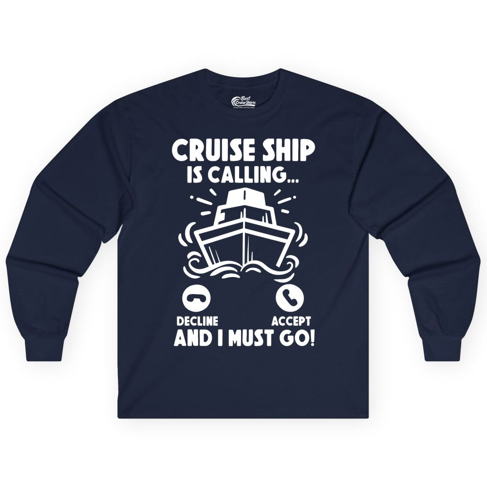 Cruise Ship Shirt - Funny Cruise Vacation Shirt for Cruise Lovers (Long Sleeve) in Navy - Cruise Ship Is Calling And I Must Go Funny Cruise Vacation Shirt