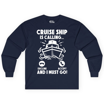 Cruise Ship Shirt - Funny Cruise Vacation Shirt for Cruise Lovers (Long Sleeve) in Navy - Cruise Ship Is Calling And I Must Go Funny Cruise Vacation Shirt