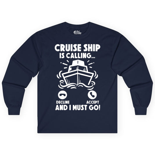Cruise Ship Shirt - Funny Cruise Vacation Shirt for Cruise Lovers (Long Sleeve) in Navy - Cruise Ship Is Calling And I Must Go Funny Cruise Vacation Shirt