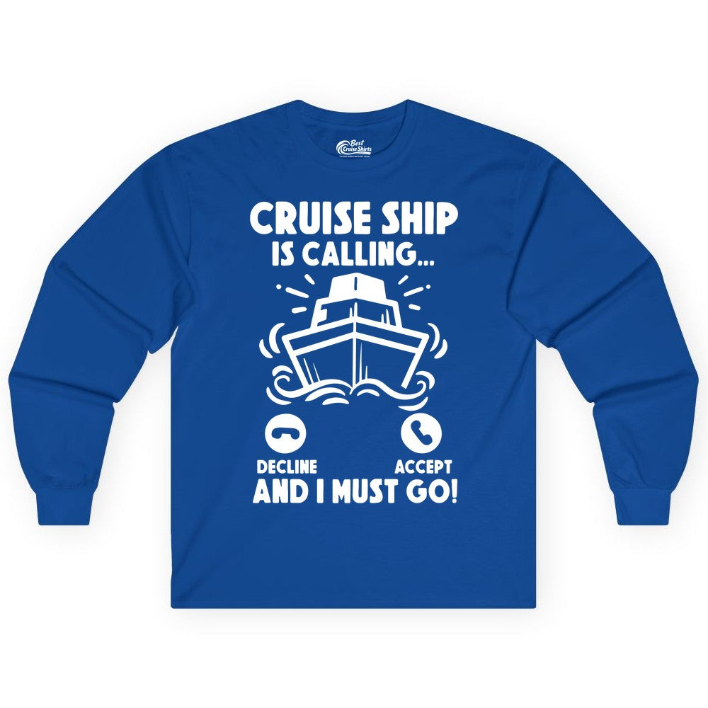 Cruise Ship Shirt - Funny Cruise Vacation Shirt for Cruise Lovers (Long Sleeve) in Royal - Cruise Ship Is Calling And I Must Go Funny Cruise Vacation Shirt