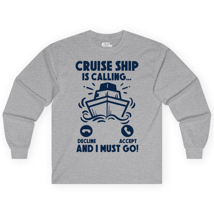 Cruise Ship Shirt - Funny Cruise Vacation Shirt for Cruise Lovers (Long Sleeve) in Sport Grey - Cruise Ship Is Calling And I Must Go Funny Cruise Vacation Shirt