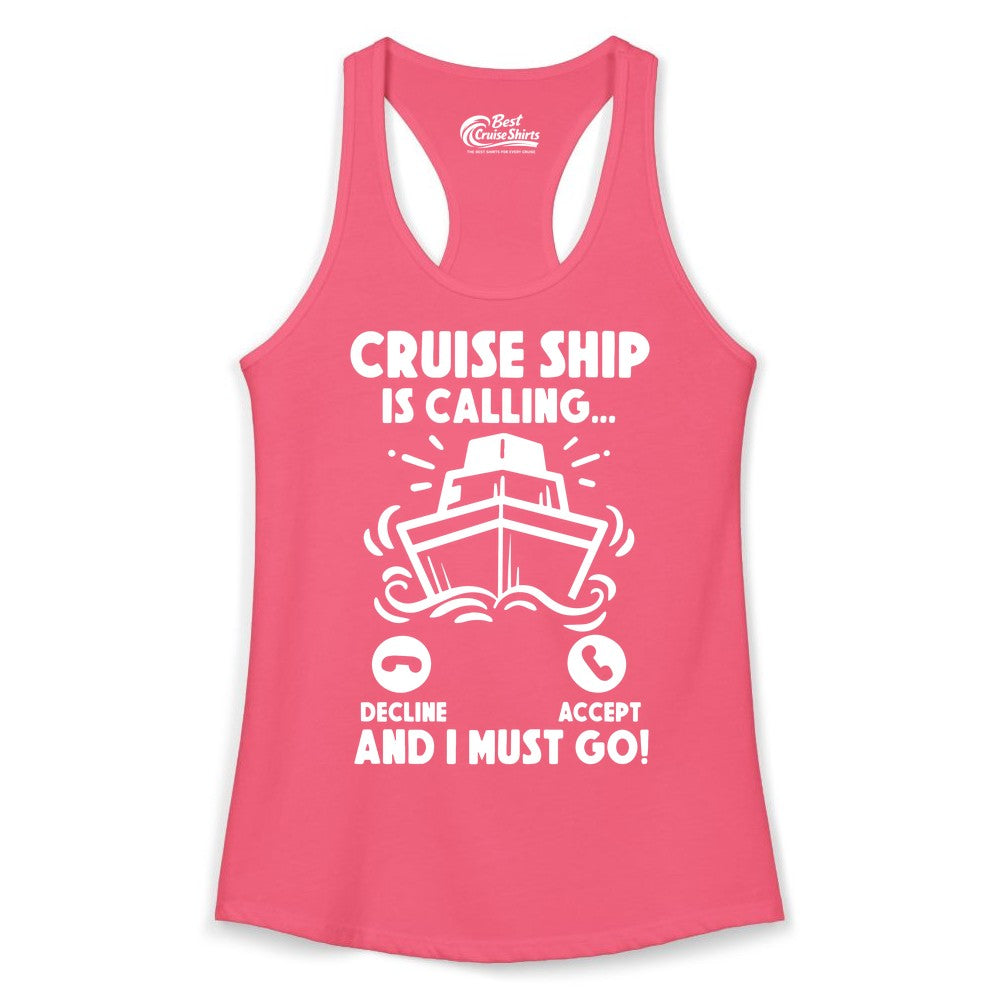 Cruise Ship Shirt - Funny Cruise Vacation Shirt for Cruise Lovers (Ladies Tank) in Hot Pink - Cruise Ship Is Calling And I Must Go Funny Cruise Vacation Shirt