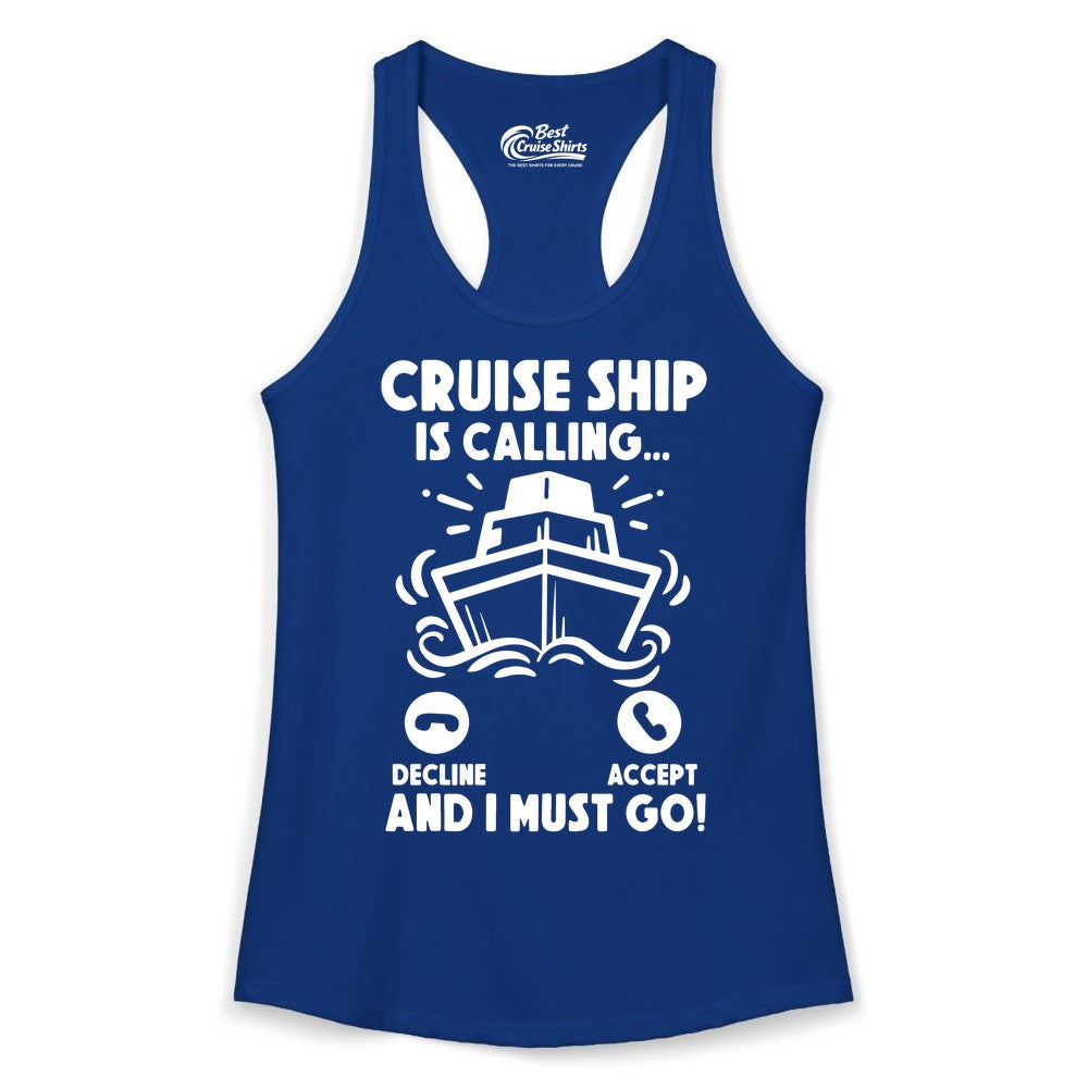 Cruise Ship Shirt - Funny Cruise Vacation Shirt for Cruise Lovers (Ladies Tank) in Solid Royal - Cruise Ship Is Calling And I Must Go Funny Cruise Vacation Shirt