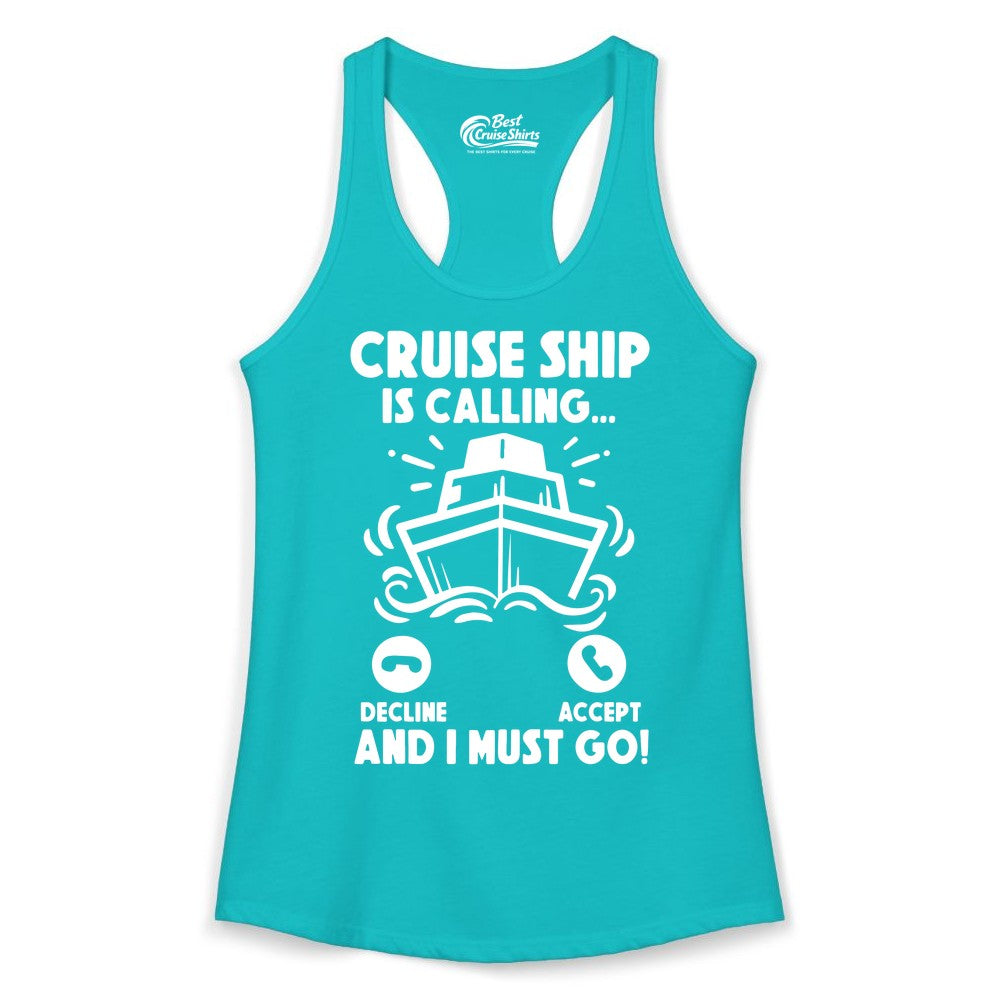Cruise Ship Shirt - Funny Cruise Vacation Shirt for Cruise Lovers (Ladies Tank) in Tahiti Blue - Cruise Ship Is Calling And I Must Go Funny Cruise Vacation Shirt