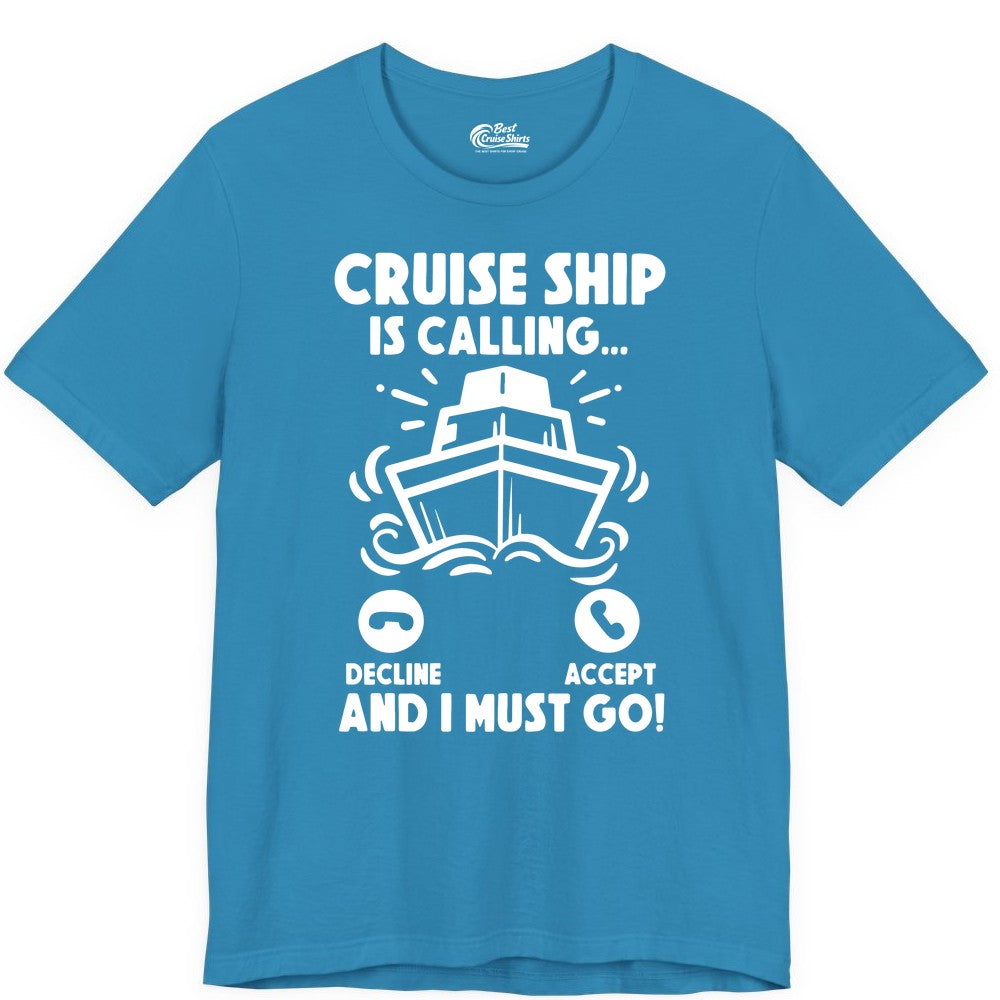 Cruise Ship Shirt - Funny Cruise Vacation Shirt for Cruise Lovers (Premium Tee) in Aqua - Cruise Ship Is Calling And I Must Go Funny Cruise Vacation Shirt