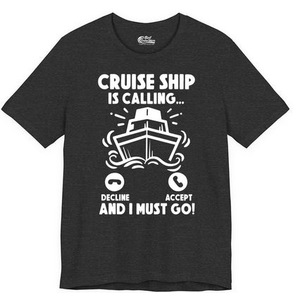 Cruise Ship Shirt - Funny Cruise Vacation Shirt for Cruise Lovers (Premium Tee) in Dark Grey Heather - Cruise Ship Is Calling And I Must Go Funny Cruise Vacation Shirt