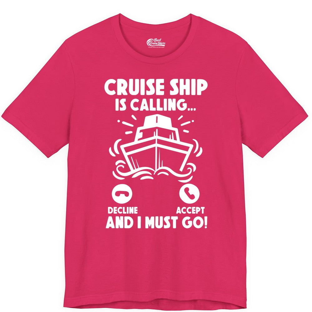 Cruise Ship Shirt - Funny Cruise Vacation Shirt for Cruise Lovers (Premium Tee) in Fuchsia - Cruise Ship Is Calling And I Must Go Funny Cruise Vacation Shirt