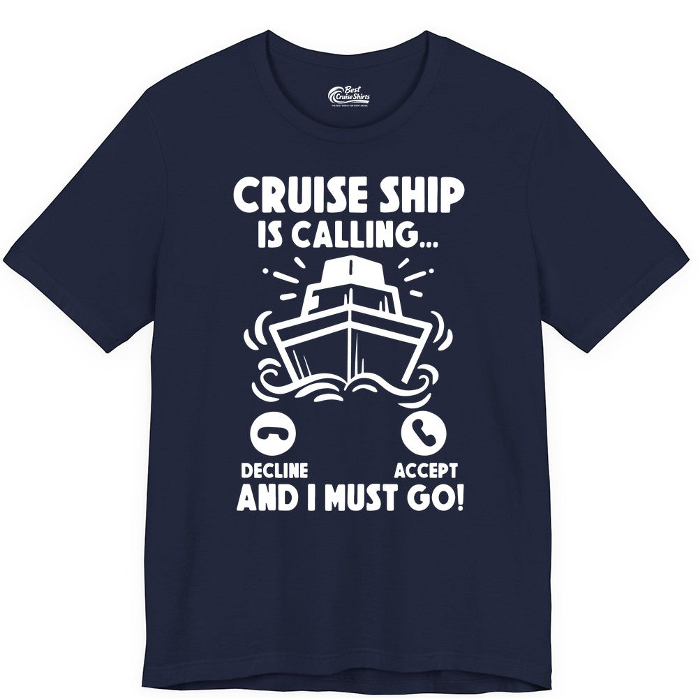 Cruise Ship Shirt - Funny Cruise Vacation Shirt for Cruise Lovers (Premium Tee) in Navy - Cruise Ship Is Calling And I Must Go Funny Cruise Vacation Shirt