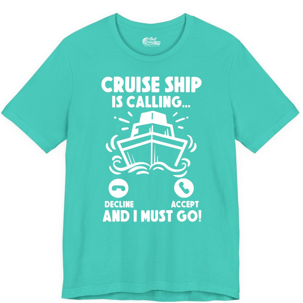 Cruise Ship Shirt - Funny Cruise Vacation Shirt for Cruise Lovers (Premium Tee) in Teal - Cruise Ship Is Calling And I Must Go Funny Cruise Vacation Shirt