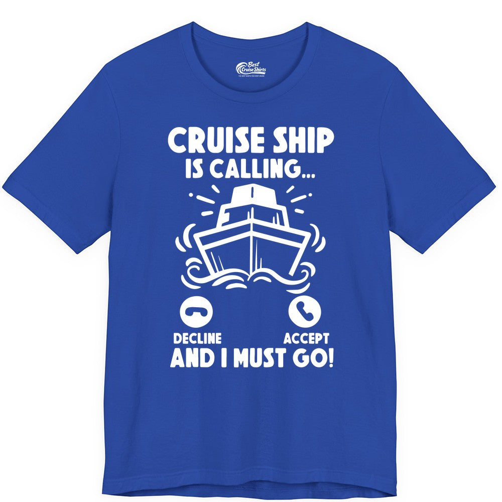 Cruise Ship Shirt - Funny Cruise Vacation Shirt for Cruise Lovers (Premium Tee) in True Royal - Cruise Ship Is Calling And I Must Go Funny Cruise Vacation Shirt
