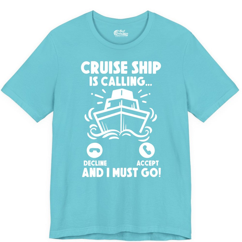 Cruise Ship Shirt - Funny Cruise Vacation Shirt for Cruise Lovers (Premium Tee) in Turquoise - Cruise Ship Is Calling And I Must Go Funny Cruise Vacation Shirt