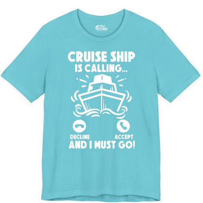 Cruise Ship Shirt - Funny Cruise Vacation Shirt for Cruise Lovers (Premium Tee) in Turquoise - Cruise Ship Is Calling And I Must Go Funny Cruise Vacation Shirt
