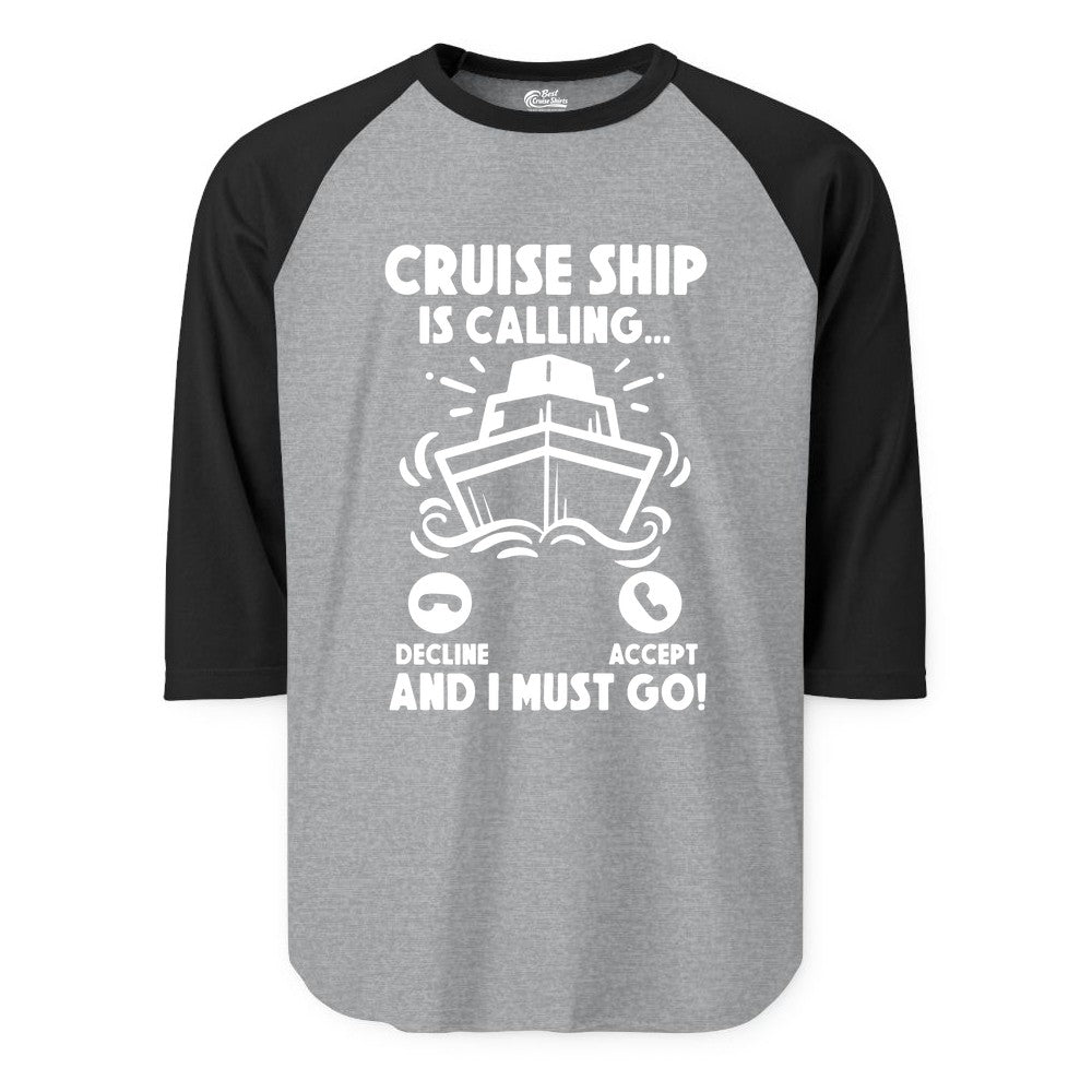 Cruise Ship Shirt - Funny Cruise Vacation Shirt for Cruise Lovers (Raglan) in Heather GreyBlack - Cruise Ship Is Calling And I Must Go Funny Cruise Vacation Shirt