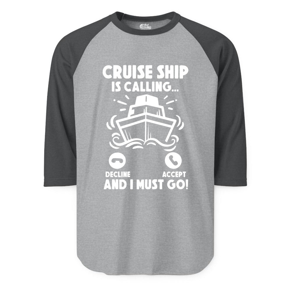 Cruise Ship Shirt - Funny Cruise Vacation Shirt for Cruise Lovers (Raglan) in Heather GreyHeather Charcoal - Cruise Ship Is Calling And I Must Go Funny Cruise Vacation Shirt