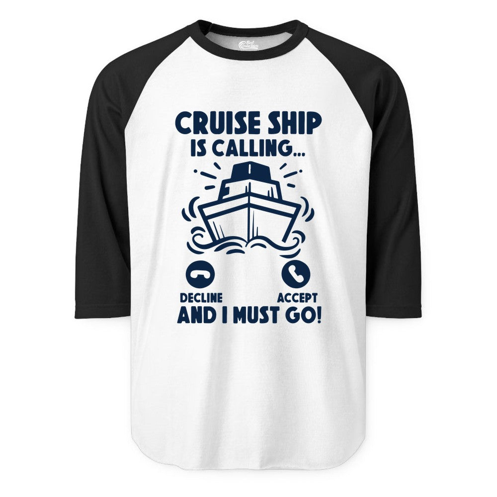 Cruise Ship Shirt - Funny Cruise Vacation Shirt for Cruise Lovers (Raglan) in WhiteBlack - Cruise Ship Is Calling And I Must Go Funny Cruise Vacation Shirt