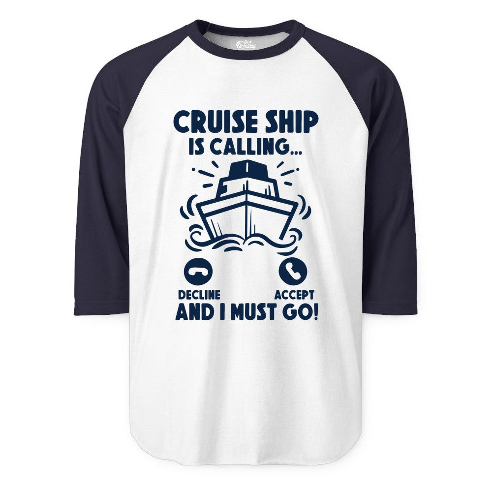 Cruise Ship Shirt - Funny Cruise Vacation Shirt for Cruise Lovers (Raglan) in WhiteNavy - Cruise Ship Is Calling And I Must Go Funny Cruise Vacation Shirt