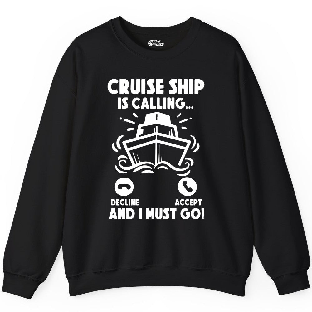 Cruise Ship Shirt - Funny Cruise Vacation Shirt for Cruise Lovers (Sweatshirt) in Black - Cruise Ship Is Calling And I Must Go Funny Cruise Vacation Shirt