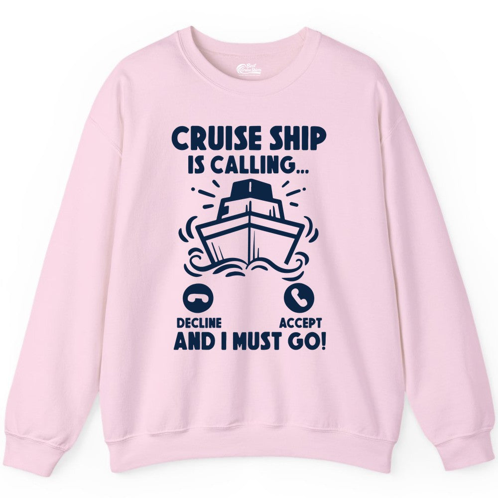 Cruise Ship Shirt - Funny Cruise Vacation Shirt for Cruise Lovers (Sweatshirt) in Light Pink - Cruise Ship Is Calling And I Must Go Funny Cruise Vacation Shirt