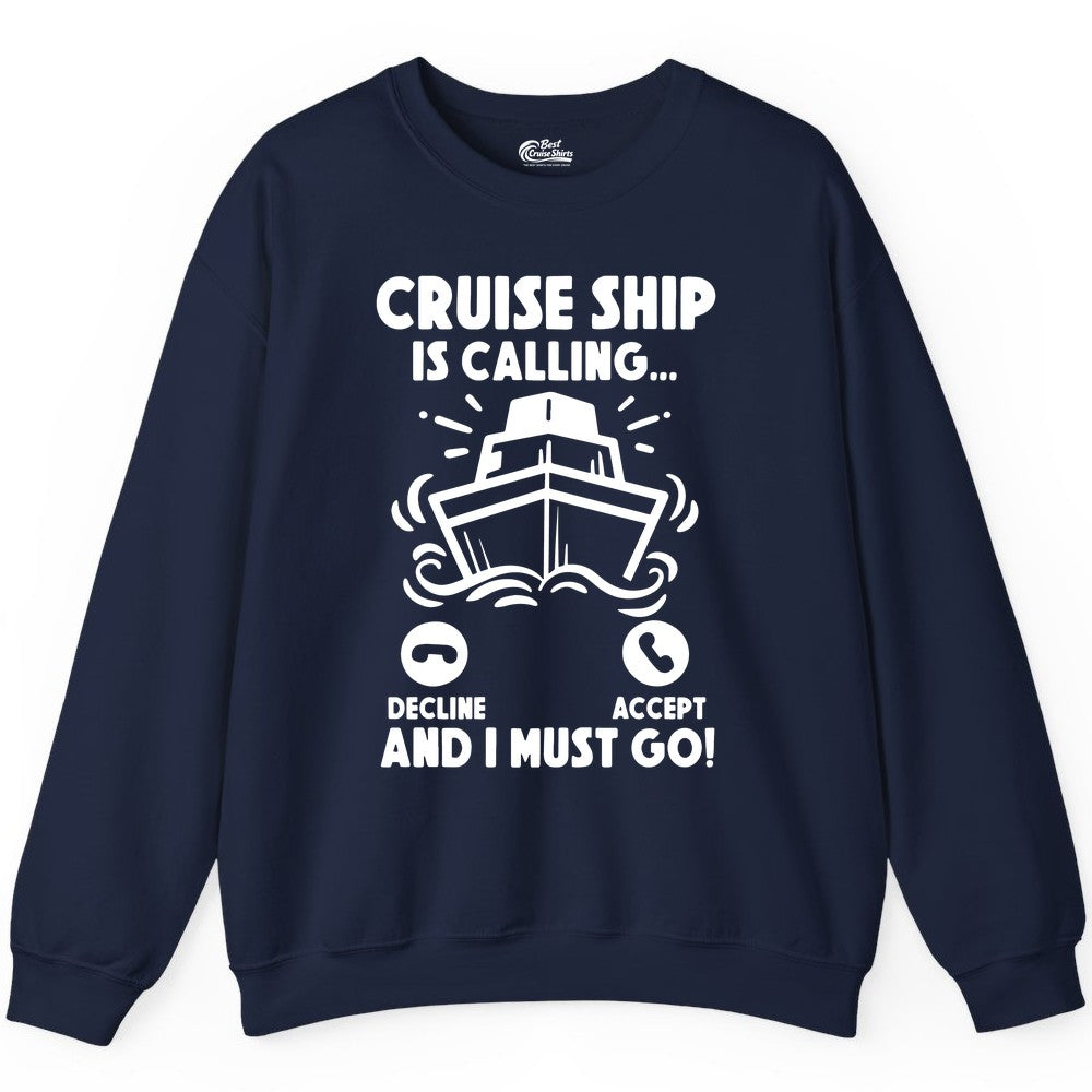 Cruise Ship Shirt - Funny Cruise Vacation Shirt for Cruise Lovers (Sweatshirt) in Navy - Cruise Ship Is Calling And I Must Go Funny Cruise Vacation Shirt