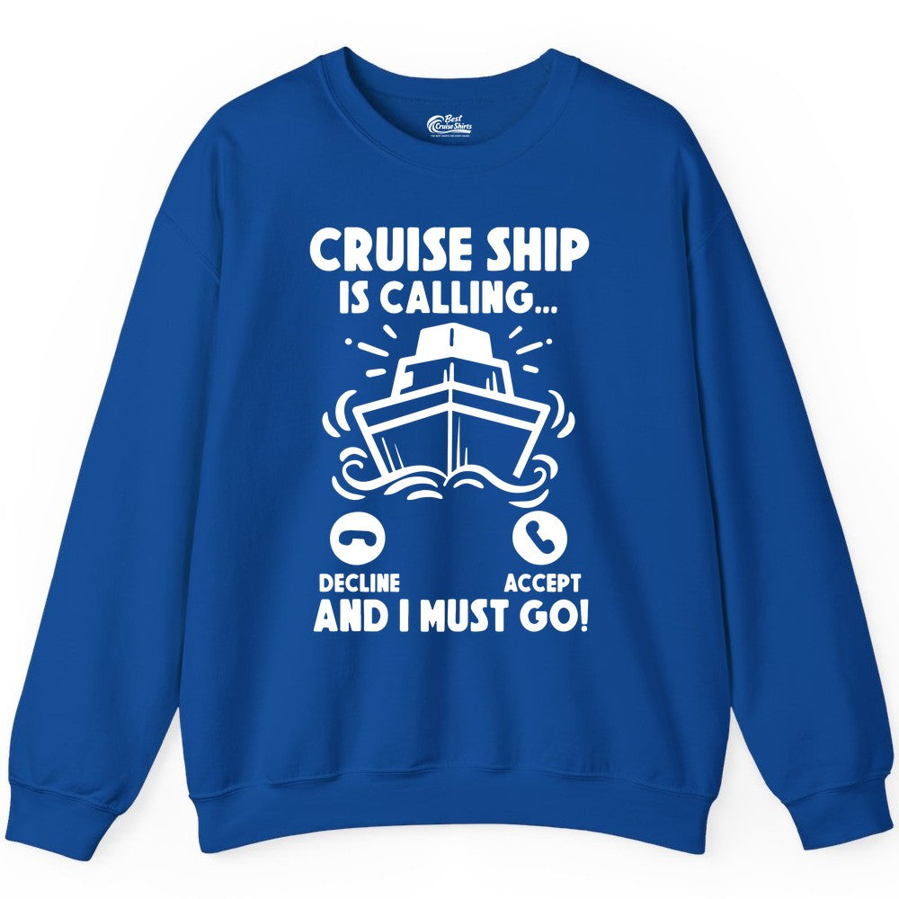 Cruise Ship Shirt - Funny Cruise Vacation Shirt for Cruise Lovers (Sweatshirt) in Royal - Cruise Ship Is Calling And I Must Go Funny Cruise Vacation Shirt