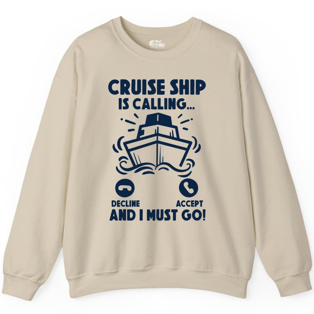 Cruise Ship Shirt - Funny Cruise Vacation Shirt for Cruise Lovers (Sweatshirt) in Sand - Cruise Ship Is Calling And I Must Go Funny Cruise Vacation Shirt