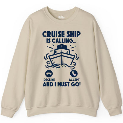 Cruise Ship Shirt - Funny Cruise Vacation Shirt for Cruise Lovers (Sweatshirt) in Sand - Cruise Ship Is Calling And I Must Go Funny Cruise Vacation Shirt