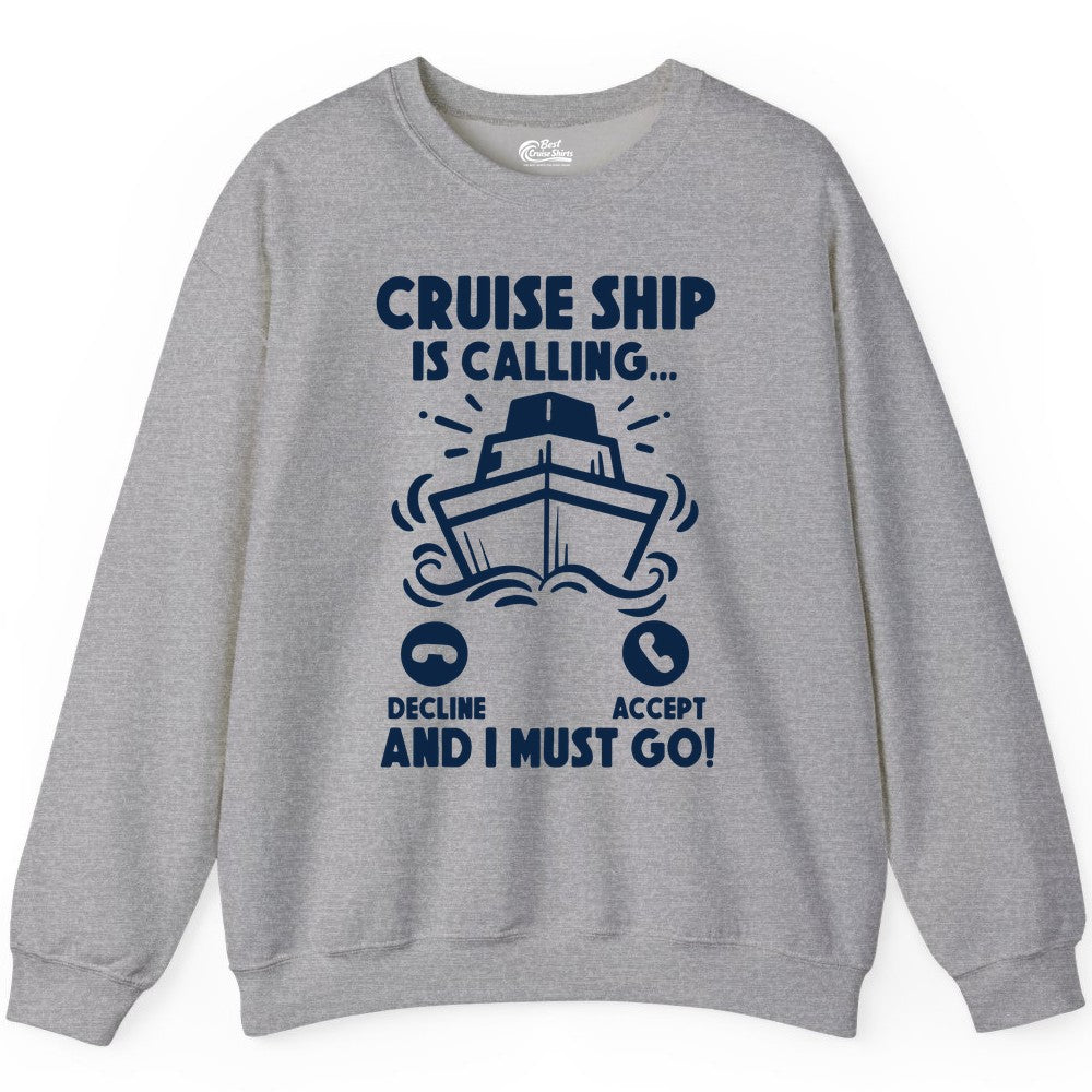 Cruise Ship Shirt - Funny Cruise Vacation Shirt for Cruise Lovers (Sweatshirt) in Sport Grey - Cruise Ship Is Calling And I Must Go Funny Cruise Vacation Shirt